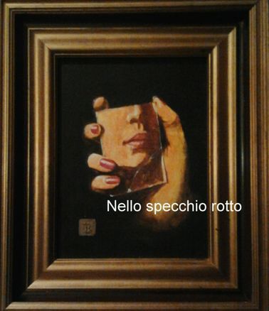 Nello specchio rotto (olio su tela, 18 x 24 cm), 2...